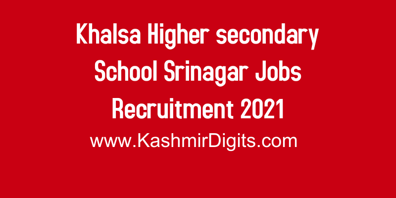 Khalsa Higher secondary School Srinagar Jobs Recruitment 2021