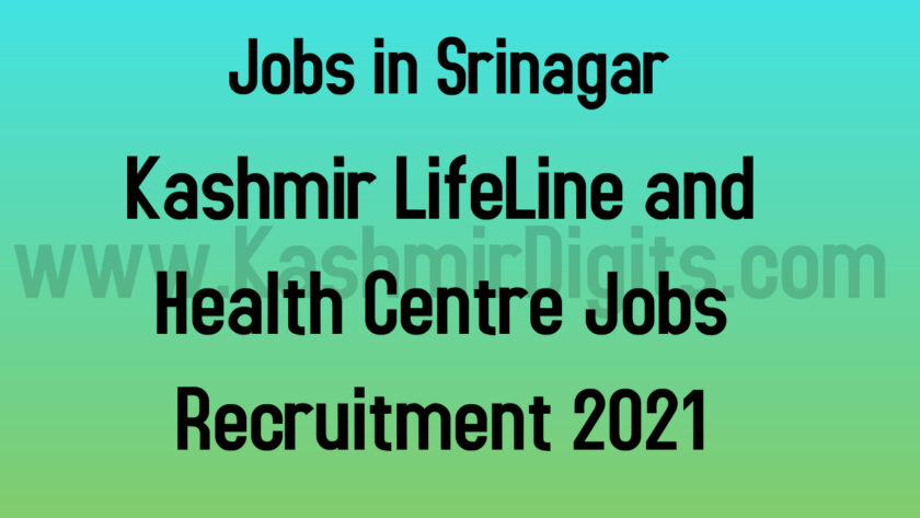 Kashmir LifeLine and Health Centre Jobs Recruitment 2021