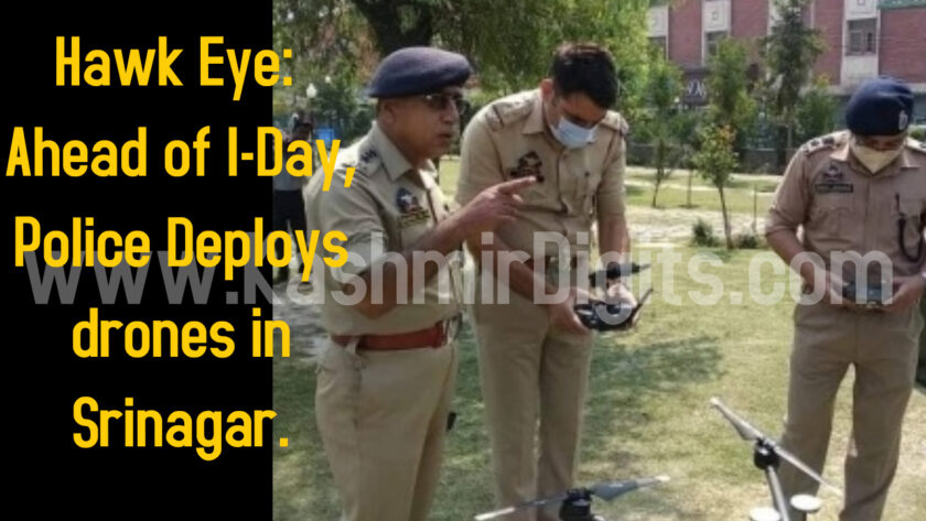 Hawk eye: Ahead of I-Day, Police in Srinagar deploys drones for surveillance in the city.