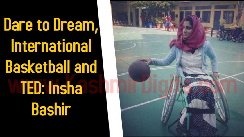 Dare to Dream, International Basketball and TED: Insha Bashir.