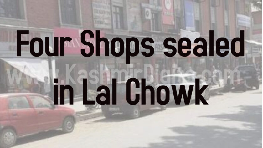 Srinagar Admin seals these four shops during checking in Lal Chowk.