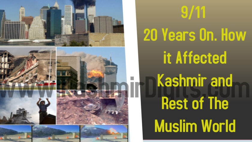 9/11, Twenty Years On. How it affected Kashmir and rest of The Muslim world.