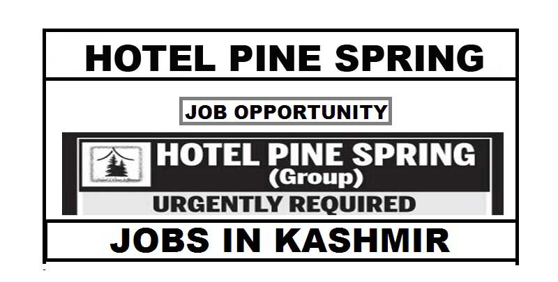 23 Posts – Hotel Pine Spring Kashmir Jobs Recruitment 2021