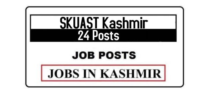 24 Posts – SKUAST Kashmir Job Recruitment 2021