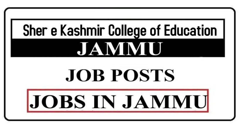 Sher e Kashmir College of Education Jammu Jobs Recruitment 2021