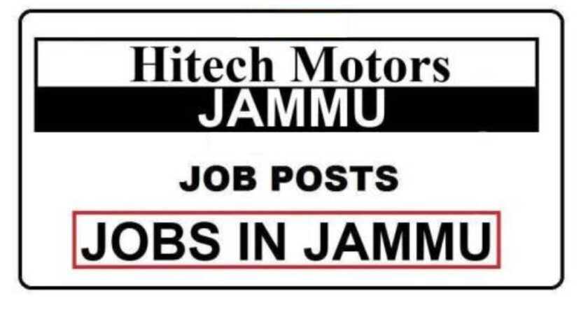 Hitech Motors Jammu Jobs Recruitment 2021