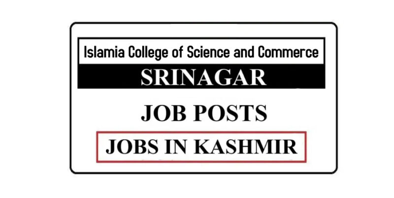 Islamia College of Science and Commerce, Srinagar Job Recruitment 2022