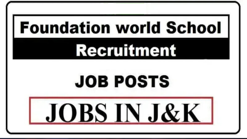 Foundation world School Budgam Job Recruitment