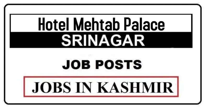 Hotel Mehtab Palace Srinagar Job Recruitment