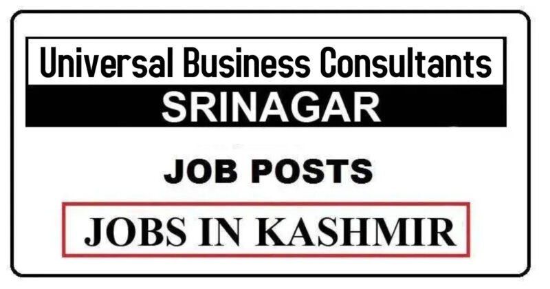 Universal Business Consultants Srinagar Job Recruitment