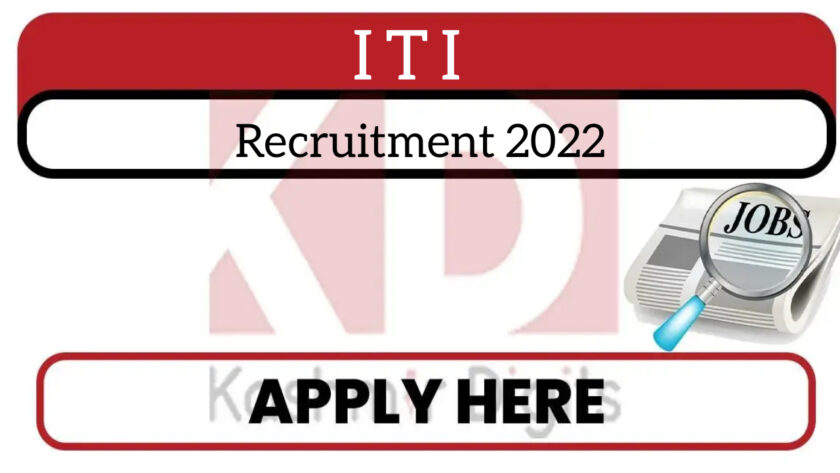 ITI Recruitment 2022.