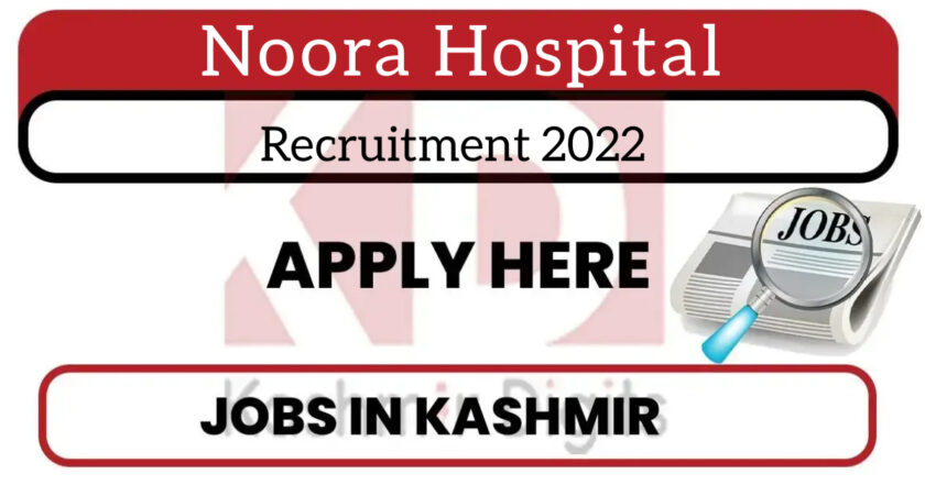 Noora Hospital Srinagar Jobs Recruitment 2022.