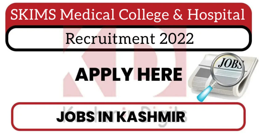 SKIMS Medical College & Hospital Srinagar Jobs Recruitment 2022.