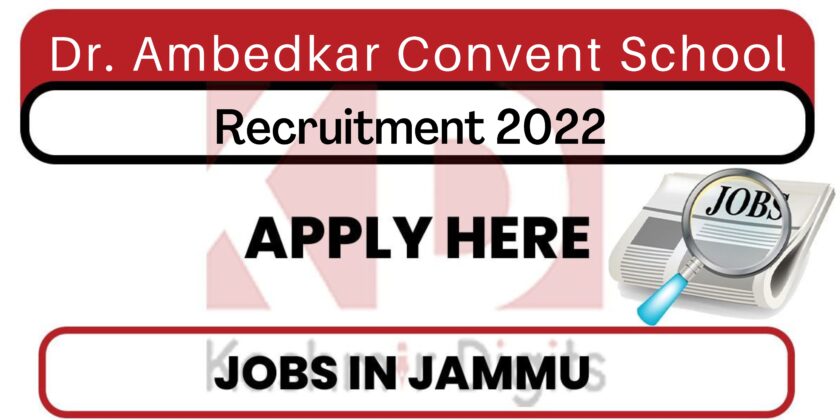 Dr. Ambedkar Convent School Jammu Jobs Recruitment 2022.