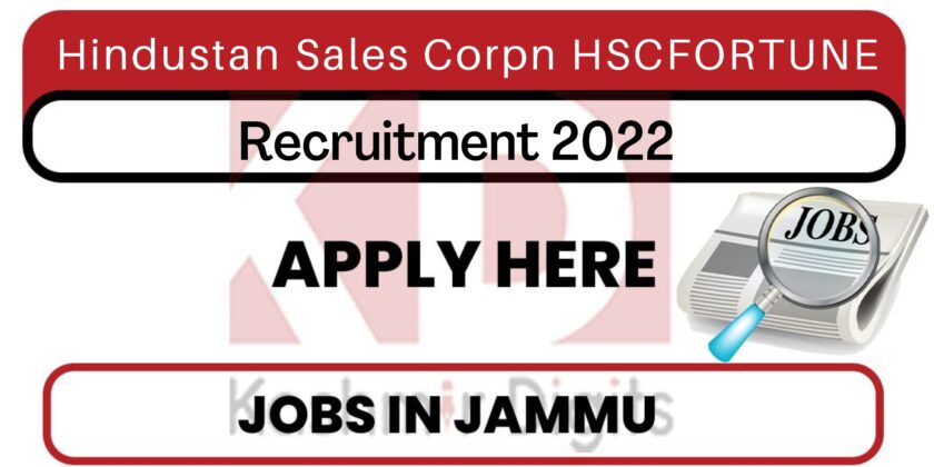 Hindustan Sales Corpn HSCFORTUNE Jammu Jobs Recruitment 2022.