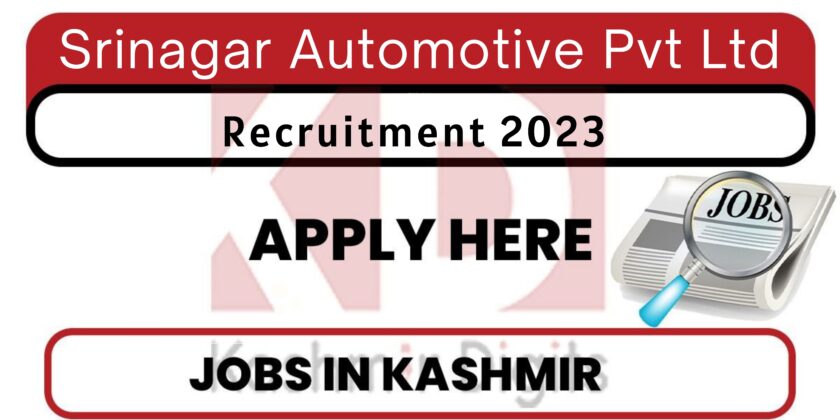 Srinagar Automotive Pvt Ltd Recruitment 2023