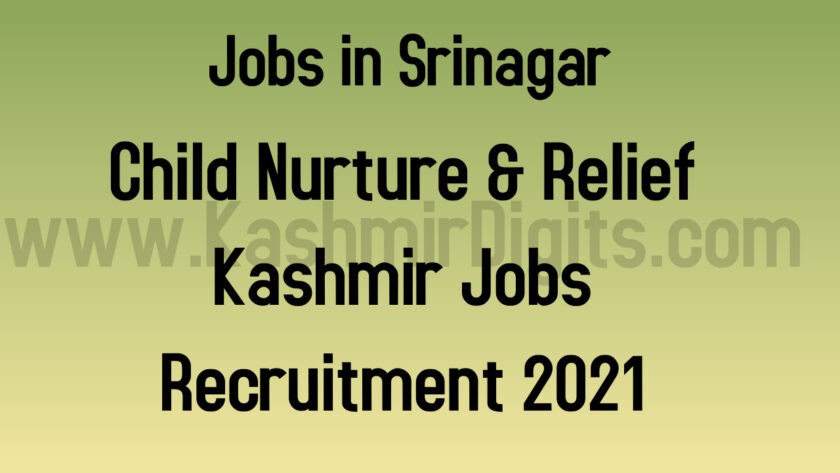 Child Nurture & Relief Kashmir Jobs Recruitment 2021