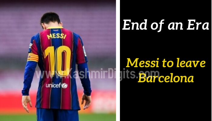 End of an Era: Messi to leave Barcelona, the club confirms.