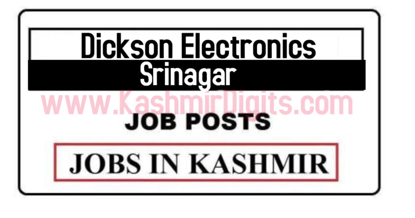 Dickson Electronics Srinagar Job Recruitment 2021