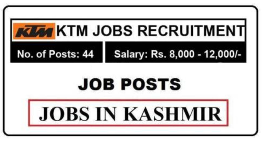 44 Posts – KTM Kashmir Job Recruitment 2021