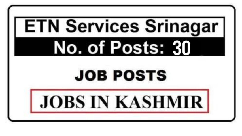 30 Posts, ETN Services Kashmir Jobs Recruitment 2021