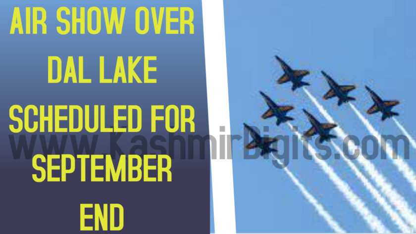 Air Show over Dal Lake scheduled for September End