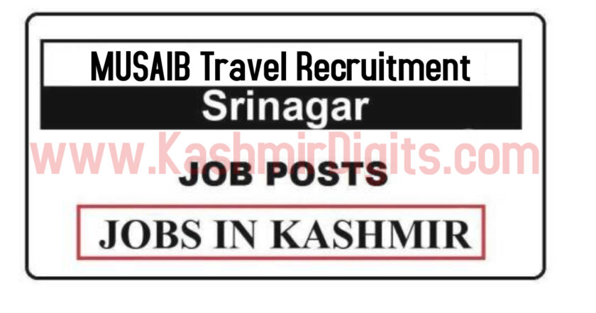 MUSAIB Travel Srinagar Jobs Recruitment