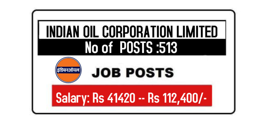 513 Posts | Indian Oil Corporation Limited (IOCL) Recruitment 2021