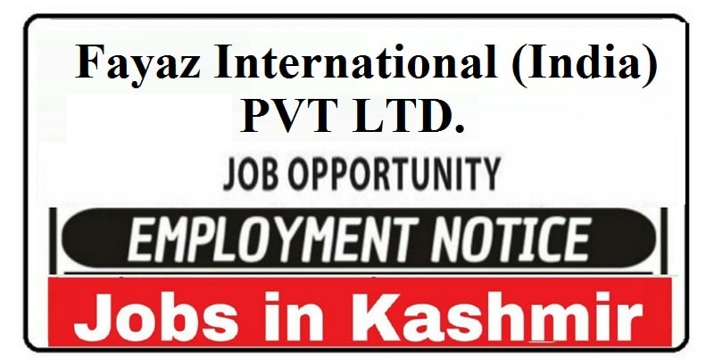 Fayaz International (India) Pvt. Ltd Srinagar Jobs Recruitment