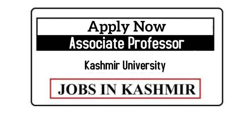 Associate Professor Jobs in Srinagar at Kashmir University – Apply Now