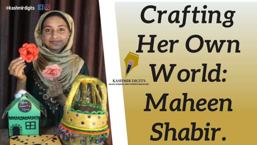 Crafting Her Own World: Maheen Shabir.