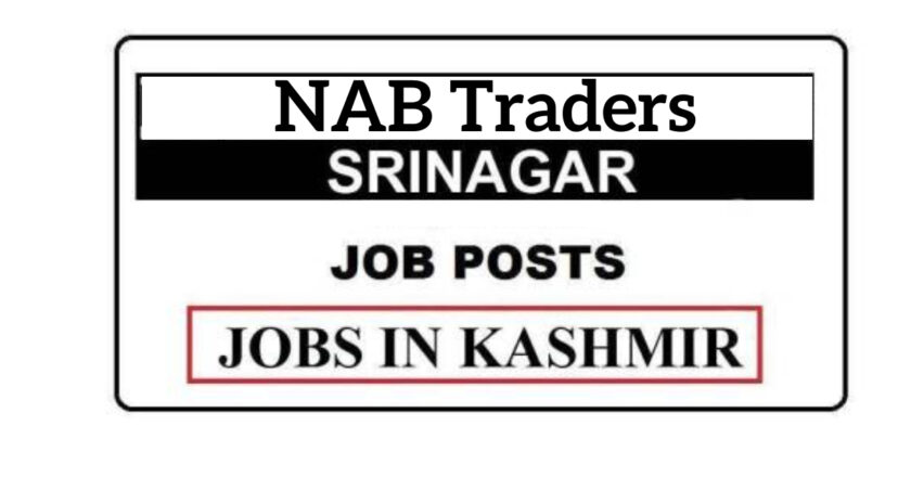 NAB Traders Srinagar Jobs Recruitment 2021