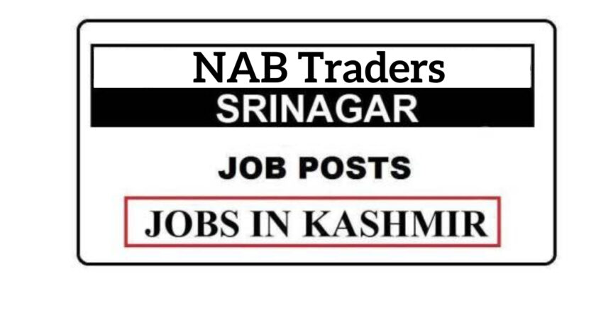 NAB Traders Srinagar Jobs Recruitment 2021