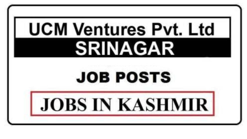 UCM Ventures Pvt. Ltd Srinagar Jobs Recruitment