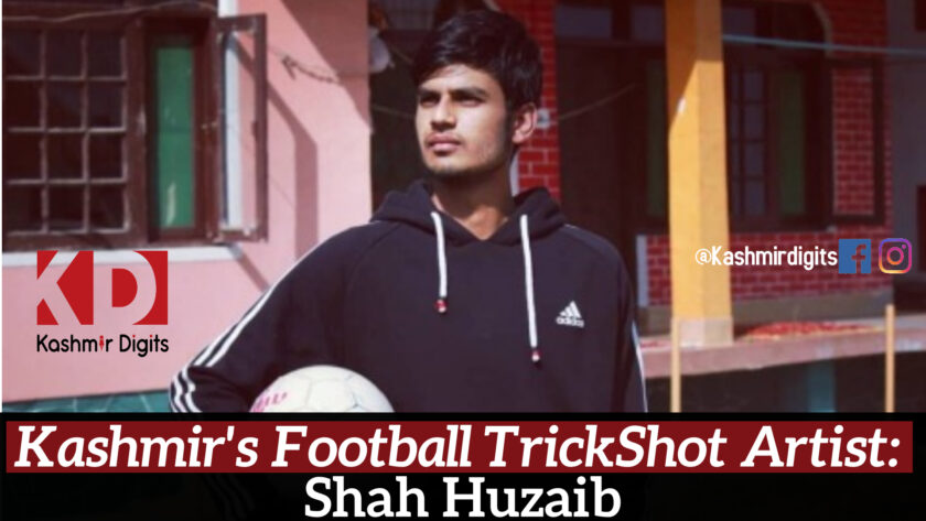Kashmir’s Football TrickShot Artist: Shah Huzaib
