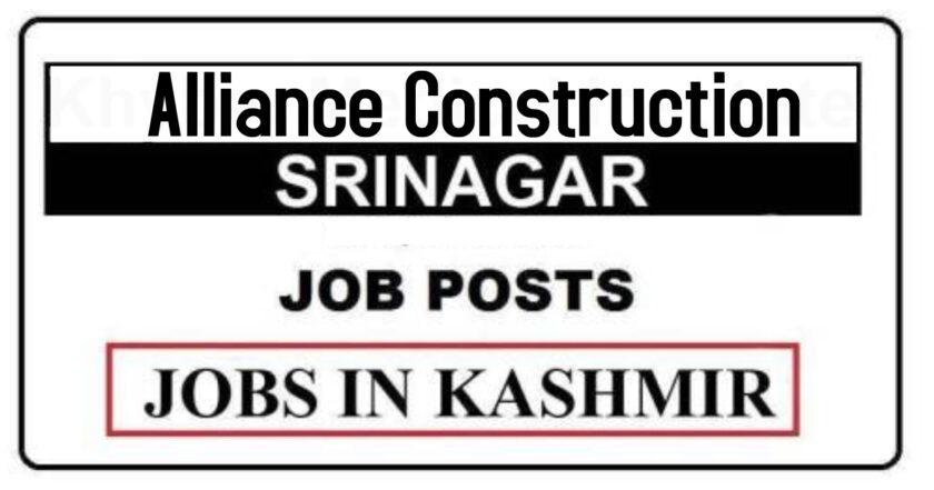 Alliance Construction Srinagar Jobs Recruitment 2021