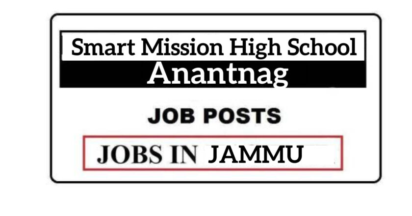 Smart Mission High School Anantnag Job Recruitment 2021