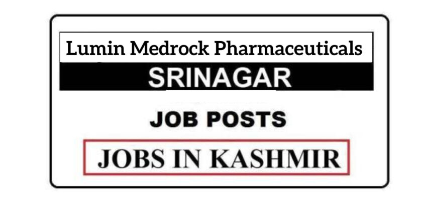 Lumin Medrock Pharmaceuticals Srinagar Jobs Recruitment 2021