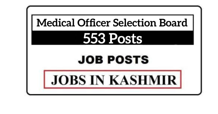 553 Posts | Medical Officer Selection Board (MOSB) Jobs Recruitment 2021