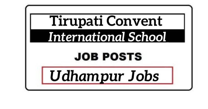 Tirupati Convent International School Udhampur Jobs Recruitment 2021