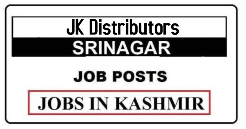 JK Distributors Srinagar Jobs Recruitment 2021