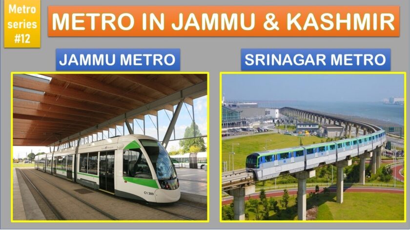 J&K Metro Rail Project To Cost Rs.10,599 Cr, will be completed by 2024, More Details.