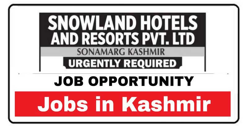 Snowland Hotels & Resorts Pvt. Ltd. Srinagar Jobs Recruitment 2021