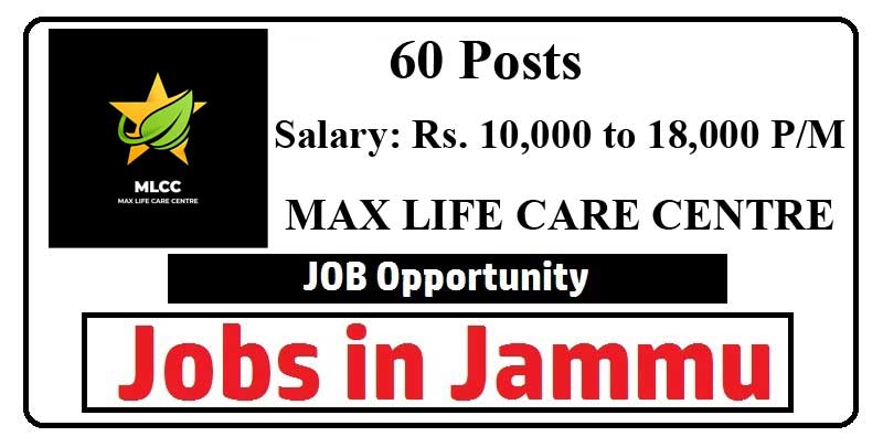 60 Posts – Max Life Care Centre Jobs Recruitment 2021