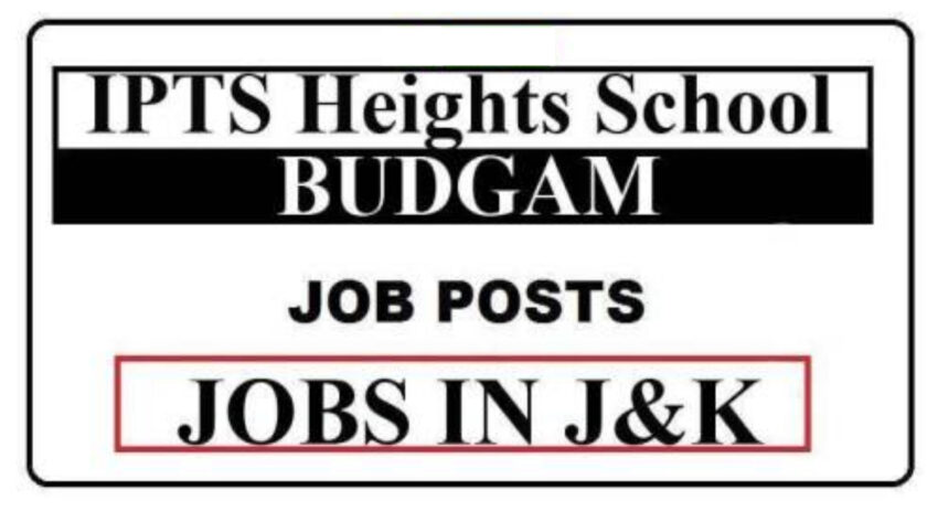 IPTS Heights School Budgam Jobs Recruitment 2021