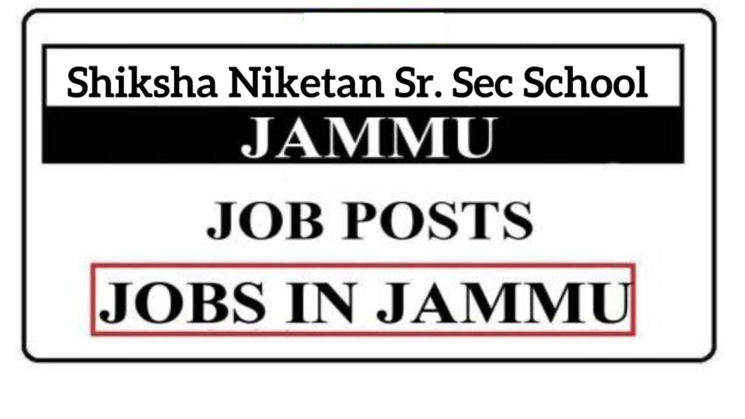 Shiksha Niketan Sr. Sec School Jammu Jobs Recruitment 2021