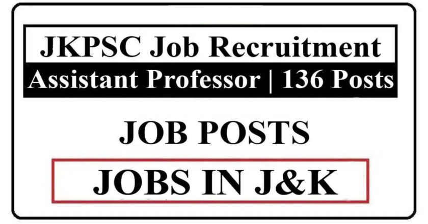 136 Posts – JKPSC Assistant Professor Job Recruitment 2022 | Higher Education Department