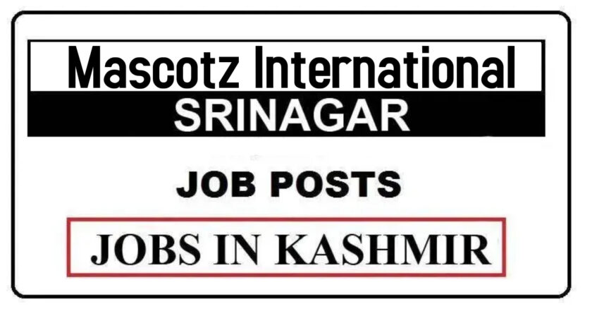 Mascotz International Srinagar Job Recruitment