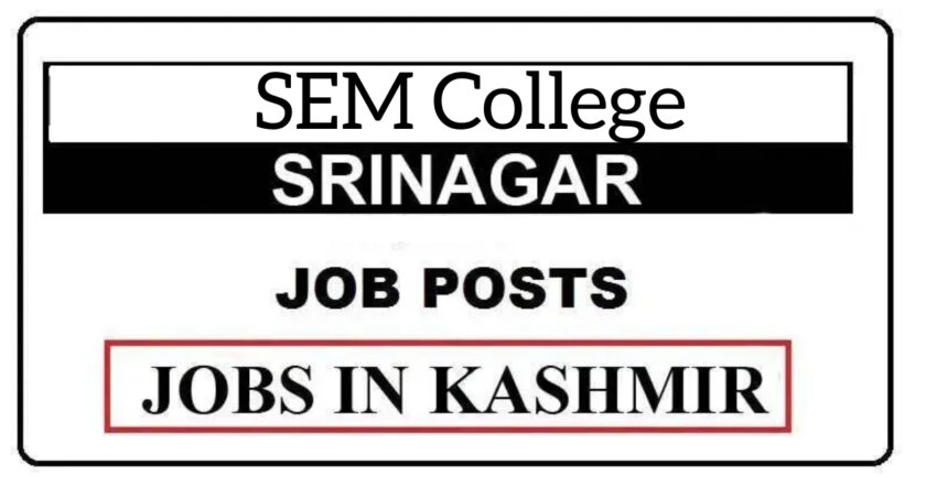 SEM College Srinagar Jobs recruitment 2021