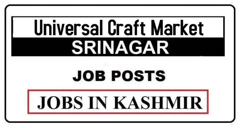 Universal Craft Market Srinagar Job Recruitment